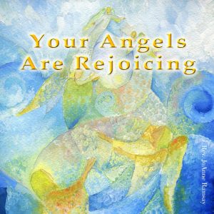Your Angels are Rejoicing