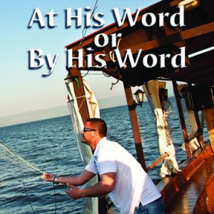 At His Word or By His Word