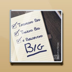 Thinking Big, Talking Big, & Believing Big Audio CD