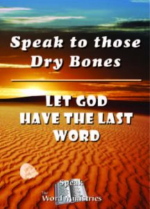 Speak To Those Dry Bones (Part 1)