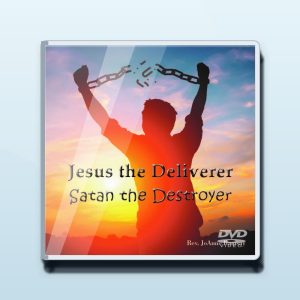 Jesus the Deliverer, Satan the Destroyer DVD