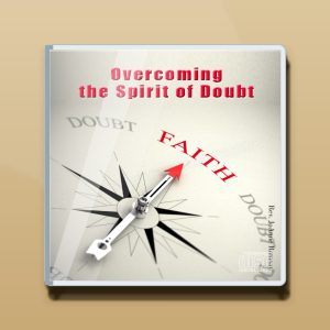 Overcoming the Spirit of Doubt Audio CD