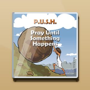 PUSH – Pray Until Something Happens Audio CD