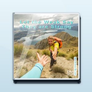 Let the Weak Say They are Strong DVD