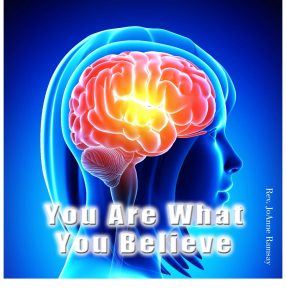 You Are What You Believe