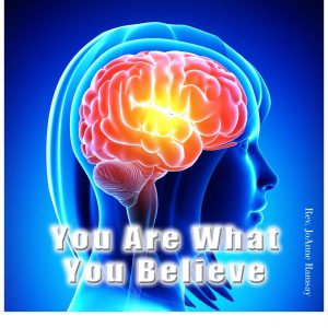 You Are What You Believe