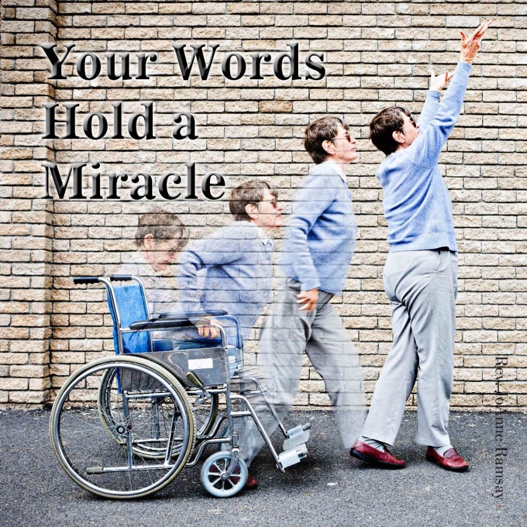 Your Words Hold a Miracle