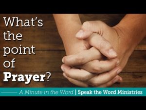 What’s the Point of Prayer?