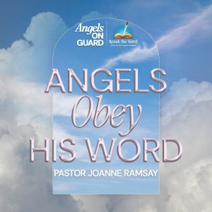 Angels obey His Word